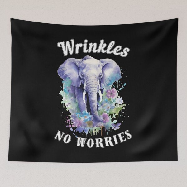Item preview, Wrinkles, No Worries designed and sold by ElephantVibes.