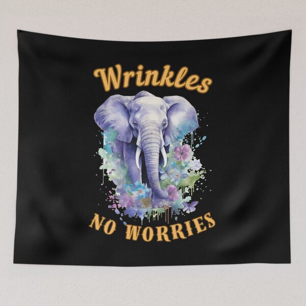 Item preview, Wrinkles, No Worries. elephant lover designed and sold by ElephantVibes.
