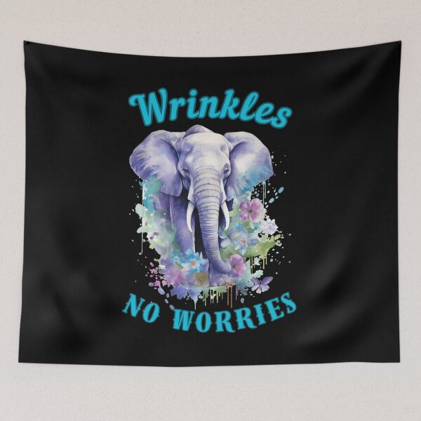 Item preview, Wrinkles, No Worries. funny elephant designed and sold by ElephantVibes.