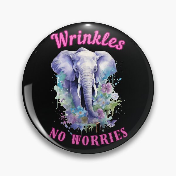 Item preview, Wrinkles, No Worries. elephant head designed and sold by ElephantVibes.