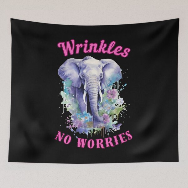 Item preview, Wrinkles, No Worries. elephant head designed and sold by ElephantVibes.