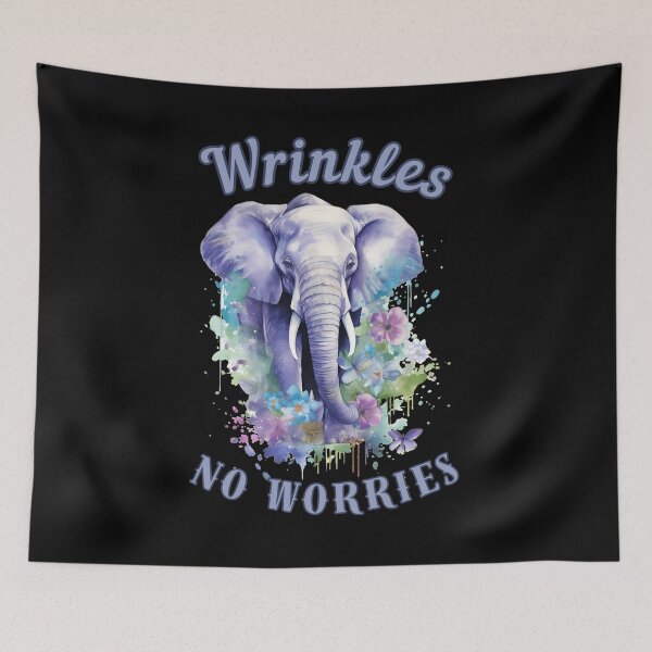 Item preview, Wrinkles, No Worries. elephant face designed and sold by ElephantVibes.