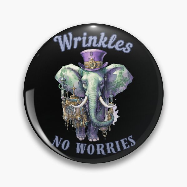 Item preview, Wrinkles, No Worries. elephant quote designed and sold by ElephantVibes.