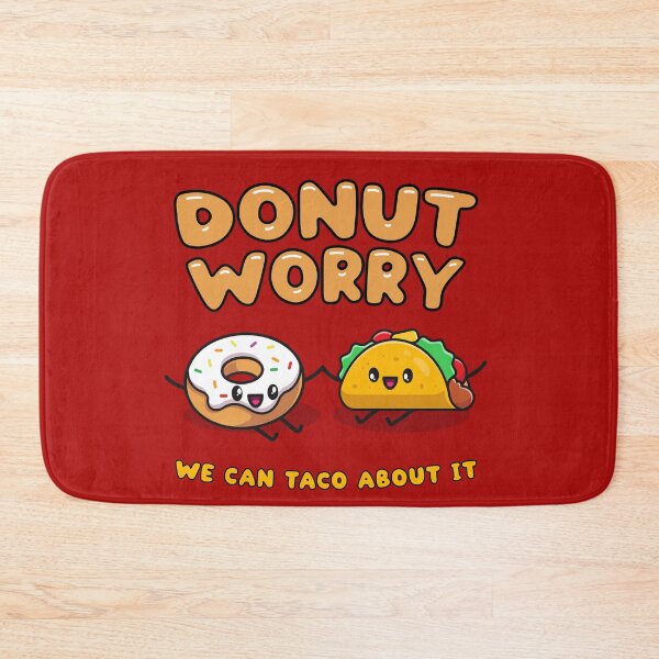 Item preview, Donut worry, we can taco (talk) about it - cute food friends designed and sold by messy-nessie.