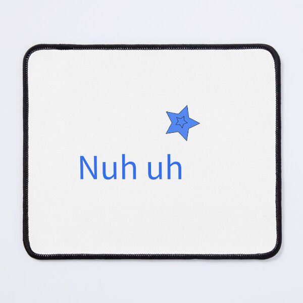 Item preview, Nuh uh designed and sold by Black-Star1.