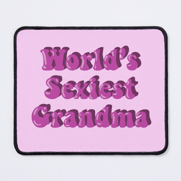 Item preview, World's Sexiest Grandma (pink) designed and sold by PastelMushroom.