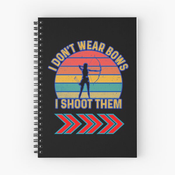 Item preview, I Dont Wear Bows I Shoot Them  designed and sold by WoodburyLake.