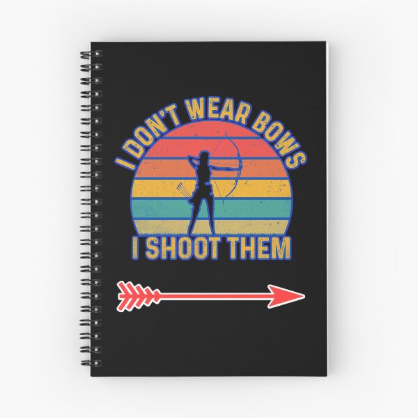 Item preview, I Dont Wear Bows I Shoot Them  designed and sold by WoodburyLake.