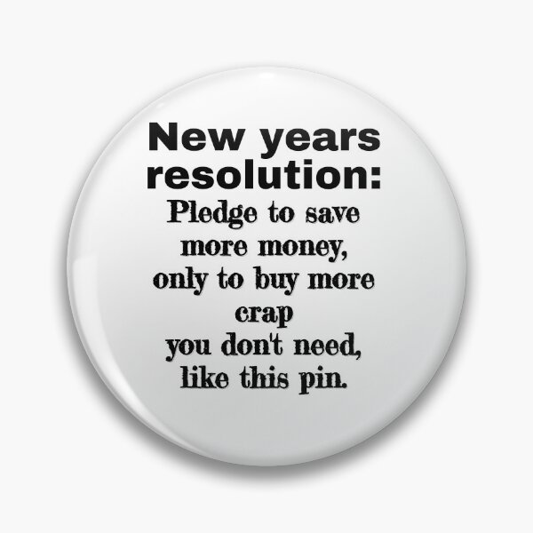 Item preview, New years resolution: Pledge to save more money designed and sold by Fr0mtheMachine.