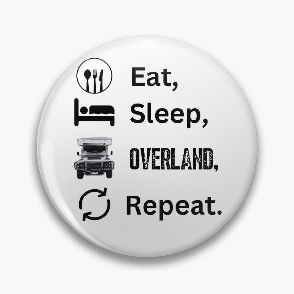 Item preview, Eat,Sleep,Overland,Repeat. designed and sold by perentieoverlnd.