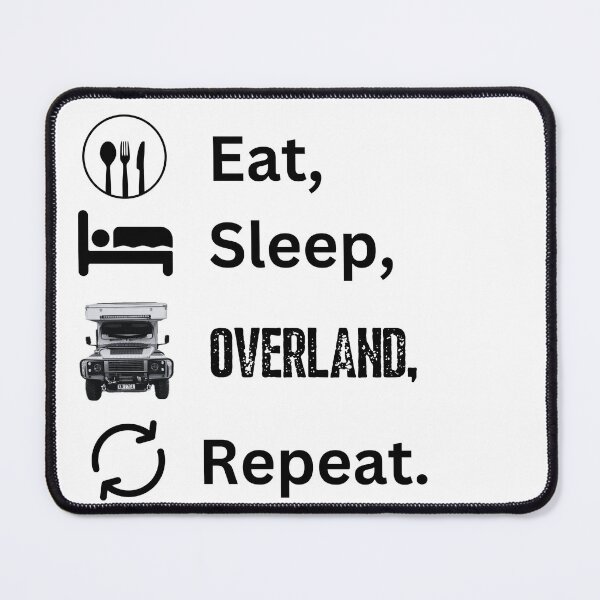Item preview, Eat,Sleep,Overland,Repeat. designed and sold by perentieoverlnd.