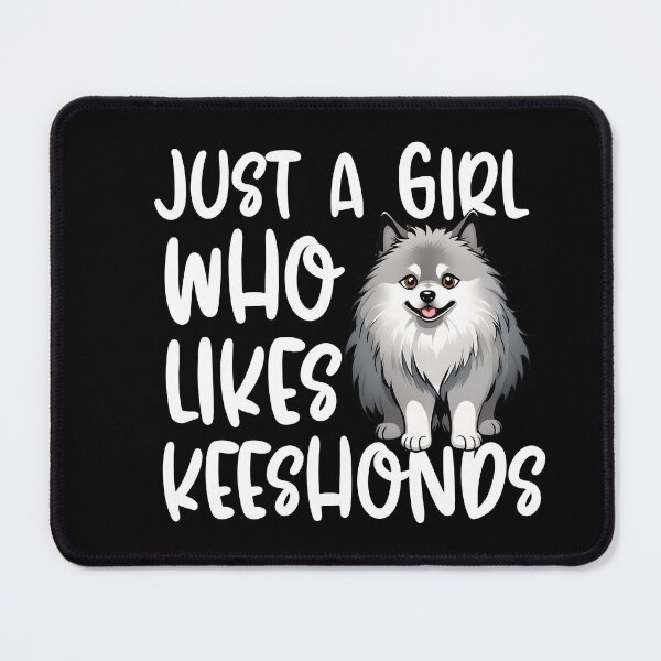 Item preview, Just A Girl Who Likes Keeshonds designed and sold by TheAnimalZ00.