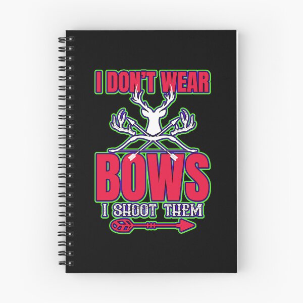 Item preview, I Dont Wear Bows I Shoot Them  designed and sold by WoodburyLake.