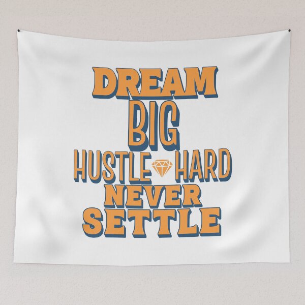 Item preview, Dream Big Hustle Hard Never Settle designed and sold by techdave.