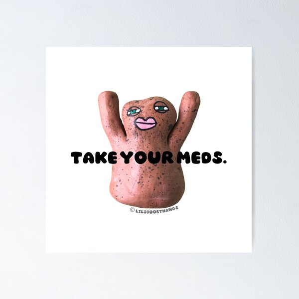 Item preview, Take your meds., Mr. Blob, blob, cute blob, v8 | @lilsboobthangs © designed and sold by lilsboobthangs.