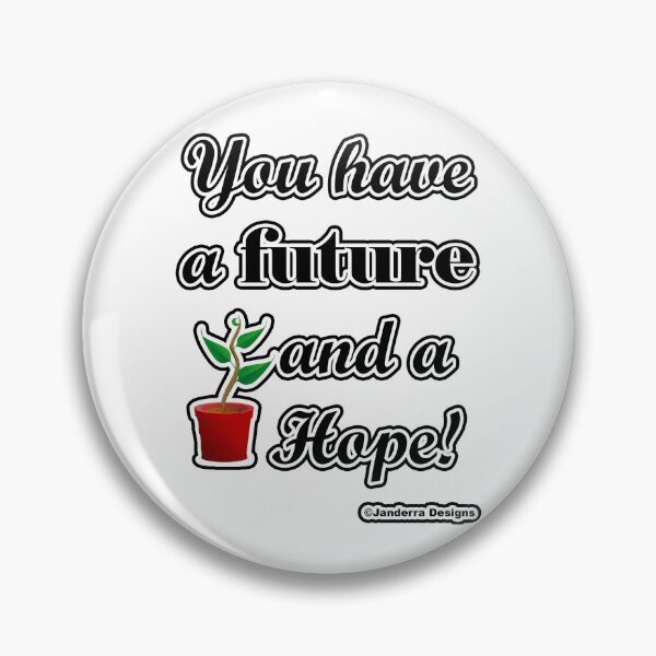 Item preview, You have a future and a hope designed and sold by JanderraDesigns.
