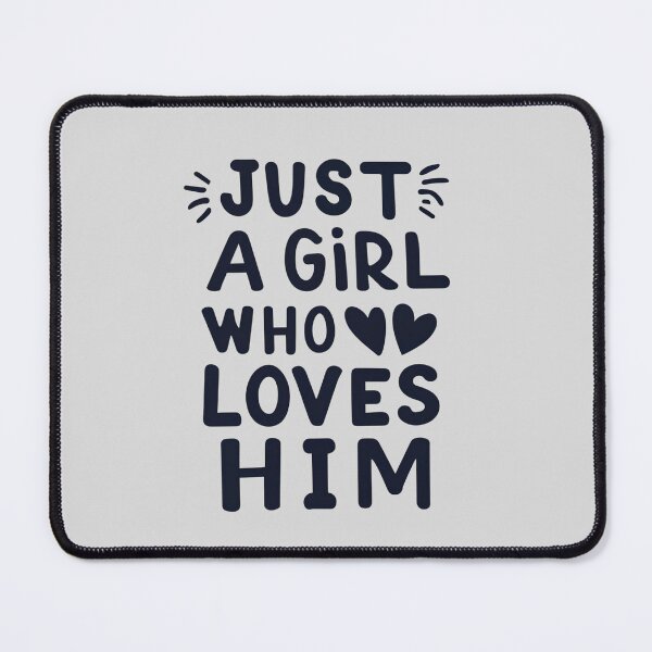 Item preview, Just A Girl Who Loves Him designed and sold by Itsheartshop.