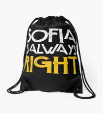 Sophia is always right first name Drawstring Bag