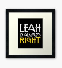 Leah is always right first name Framed Print