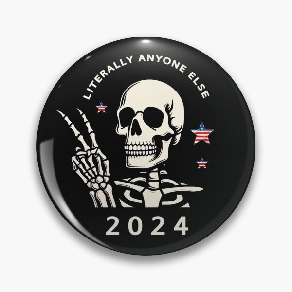 Item preview, Literally Anyone Else 2024 Election Funny Skeleton designed and sold by CreepyCornerArt.