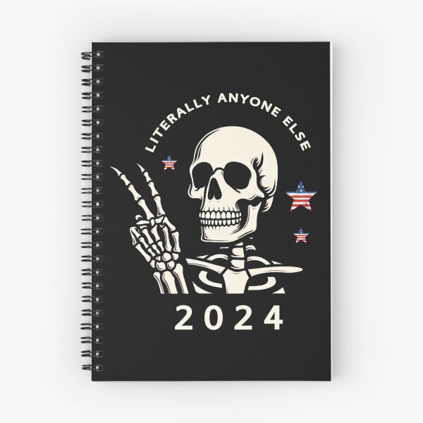Item preview, Literally Anyone Else 2024 Election Funny Skeleton designed and sold by CreepyCornerArt.