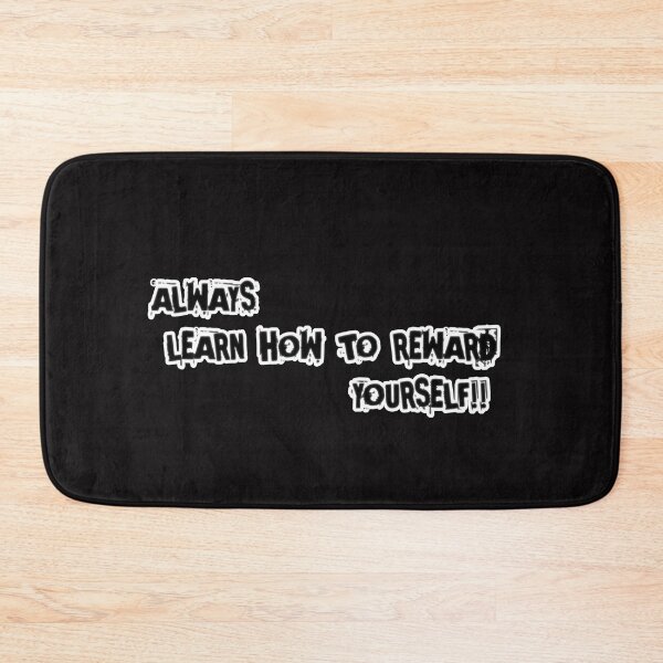 Item preview, Always learn how to reward yourself designed and sold by Aiyinyangart.