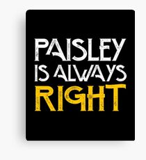 Paisley is always right Canvas Print