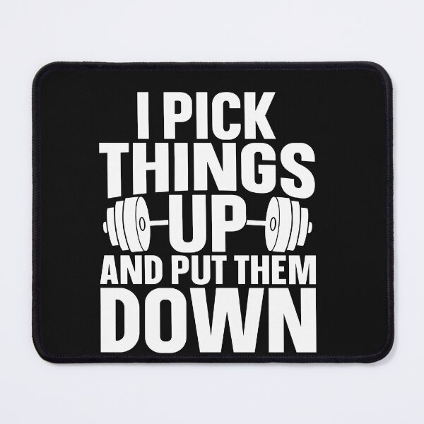 Item preview, I Pick Things Up Put Them Down Funny Weightlifting designed and sold by Pitchou07.