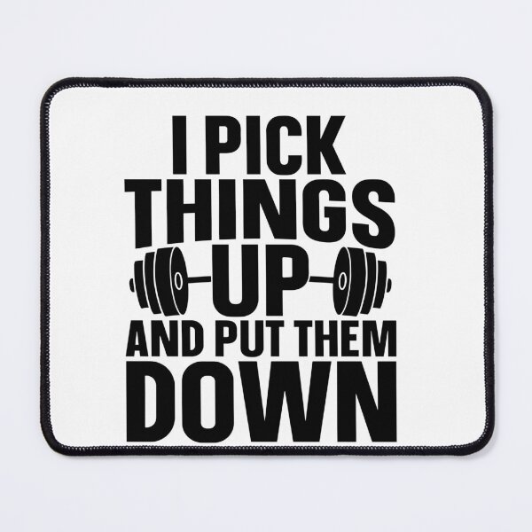 Item preview, I Pick Things Up Put Them Down Funny Weightlifting designed and sold by Pitchou07.