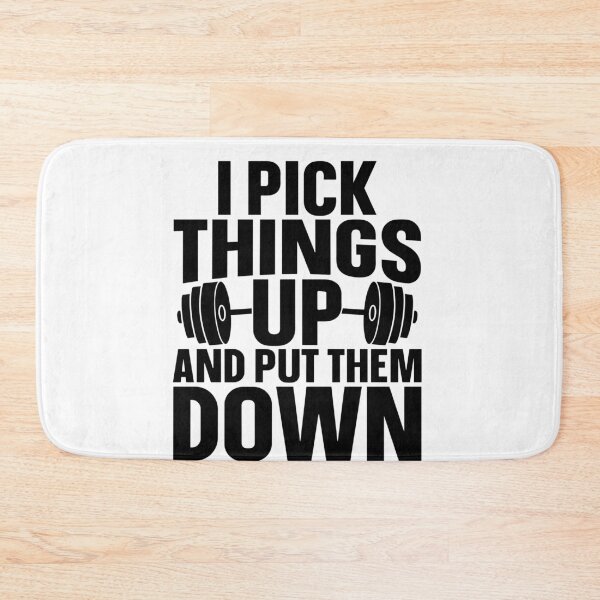 Item preview, I Pick Things Up Put Them Down Funny Weightlifting designed and sold by Pitchou07.