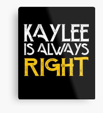Kaylee is always right Metal Print