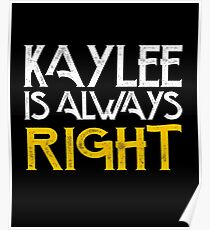 Kaylee is always right Poster