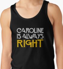 Caroline is always right Men's Tank Top