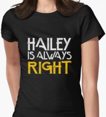 Hailey is always right Women's Fitted T-Shirt