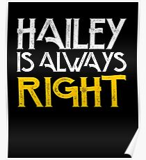 Hailey is always right Poster