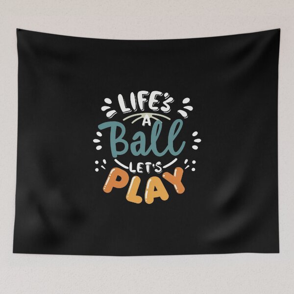 Item preview, Life'a a Ball, Let's Play designed and sold by NBazilenco.