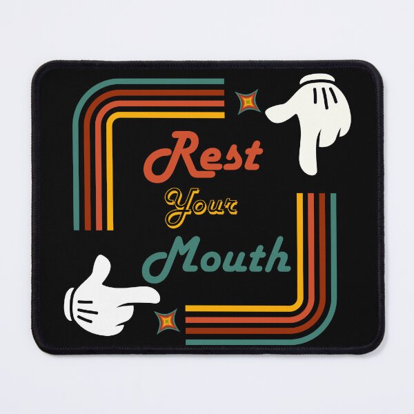 Item preview, Rest your mouth funny design designed and sold by Cosmicworld07.