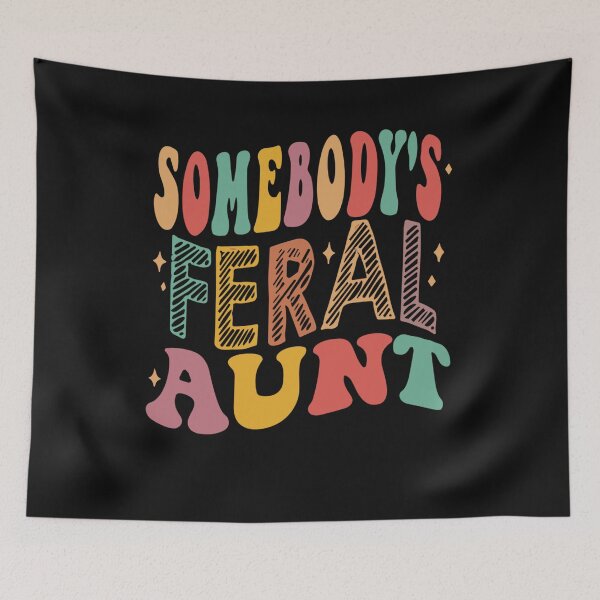 Item preview, Funny Somebody's Feral Aunt Groovy designed and sold by Pitchou07.