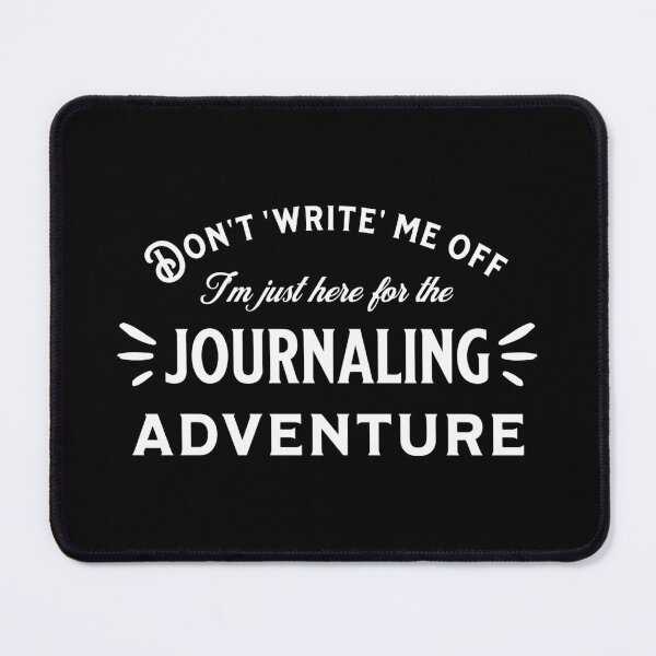 Item preview, Don't 'write' me off, I'm just here for the journaling adventure! designed and sold by EveStore1.