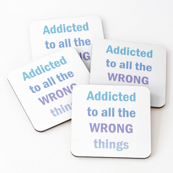 Item preview, Addicted to all the wrong things designed and sold by nimmitrends.