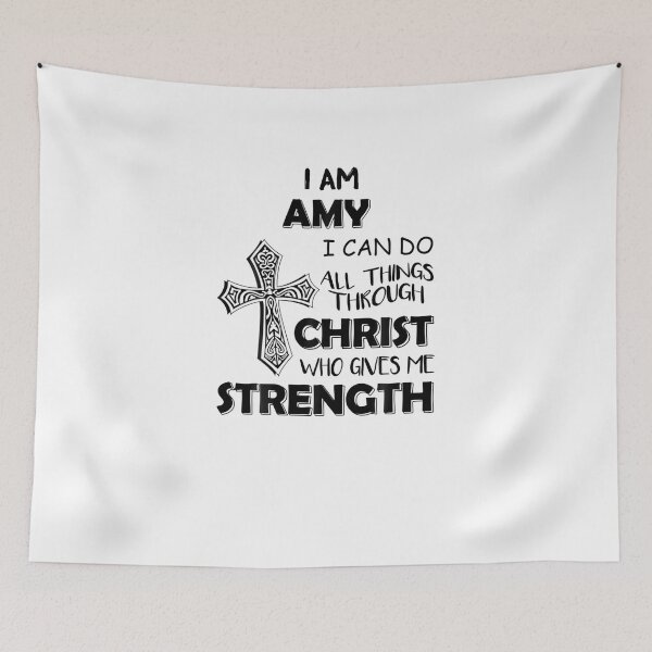Item preview, I'm Amy I can do all things through christ who gives me strength designed and sold by BHMARTS.
