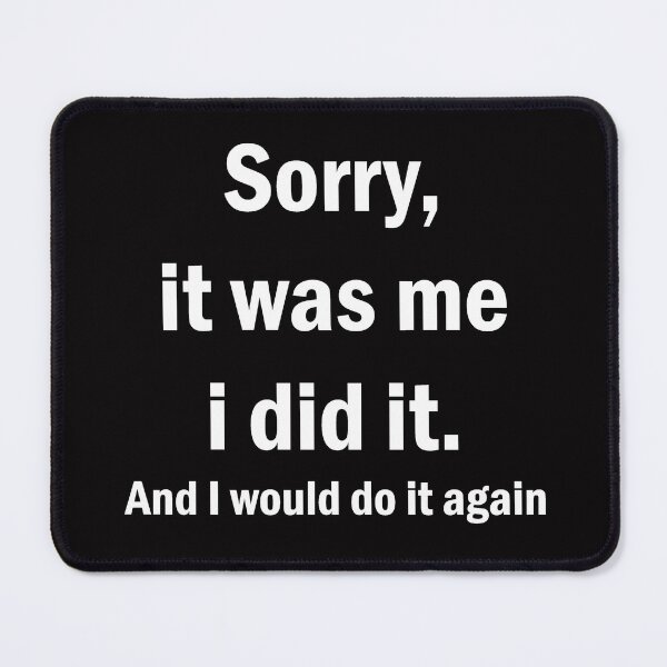 Item preview, Sorry It was me, i did it designed and sold by nimmitrends.