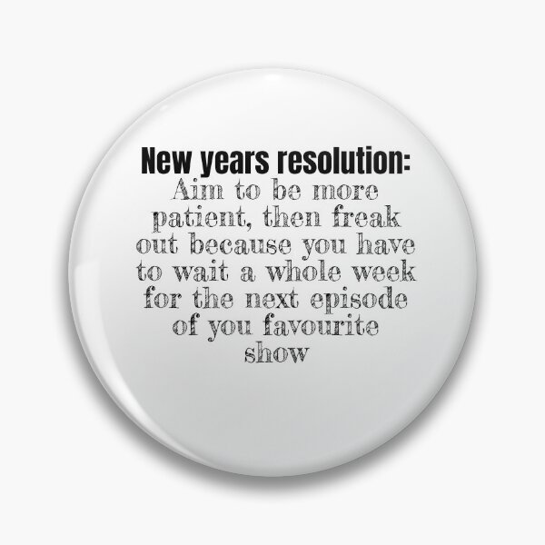 Item preview, New years resolution: aim to be more patient  designed and sold by Fr0mtheMachine.