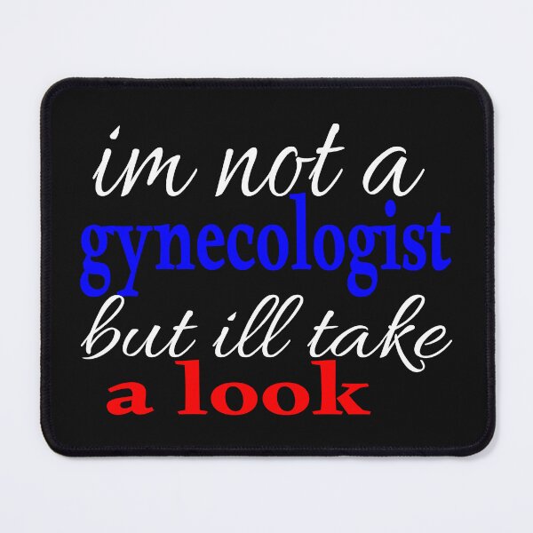 Item preview, im not a gynecologist but ill take a look designed and sold by leicha.