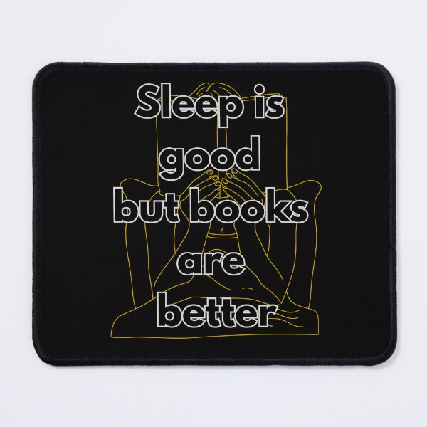 Item preview, SLEEP IS GOOD BUT BOOKS ARE BETTER designed and sold by BootsNCatsStore.