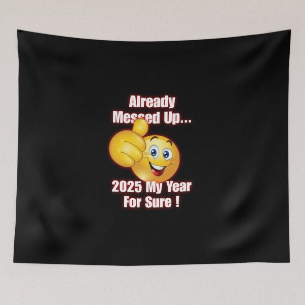Item preview, Already Messed Up 2025 My Year For Real - Sarcastic New Year Quote - 2024 Joke designed and sold by SillyMerchant.