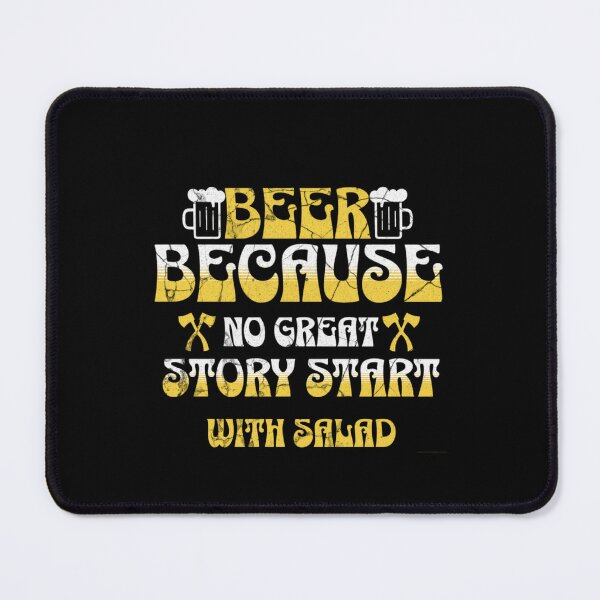 Item preview, Beer because no great story start with salad designed and sold by BlueGoldArt.