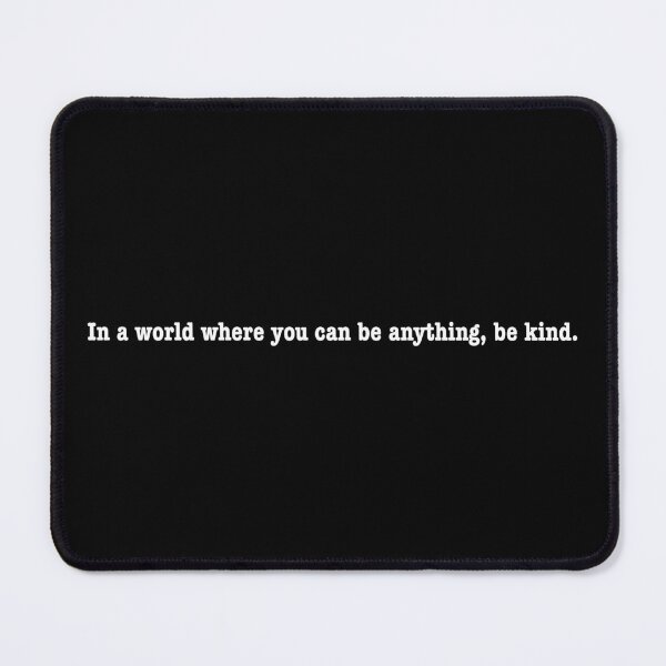 Item preview, In A World Where You Can Be Anything Be You | Be Kind To Humankind designed and sold by SpeakLifeHQ.