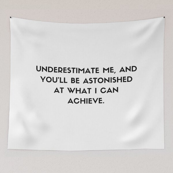 Item preview, Underestimate me || Underestimate me, and you'll be astonished at what I can achieve. designed and sold by MarElfArtelier.