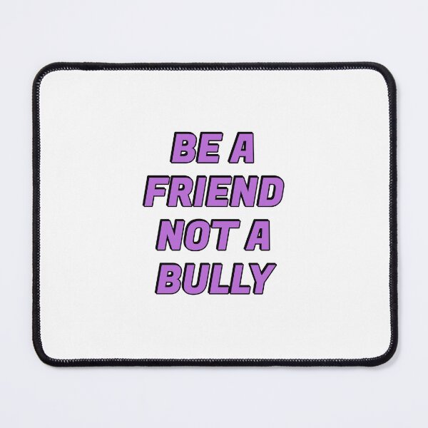 Item preview, Be A Friend Not A Bully  - stop bullying designed and sold by Inspirationmotivation.